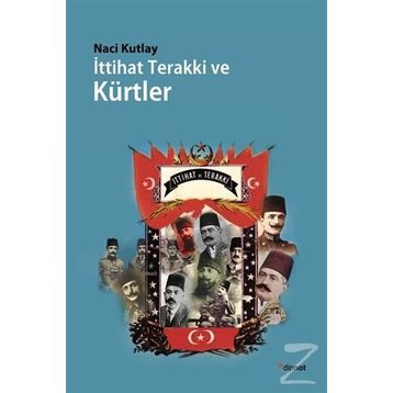 İttihat Terakki ve Kürtler - Naci Kutlay