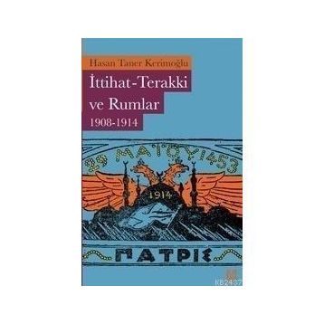 İTTİHAT-TERAKKI VE RUMLAR (1908-1914) - HASAN TANER KERİMOĞLU