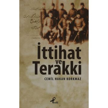 İTTIHAT VE TERAKKI - CEMIL HAKAN KORKMAZ