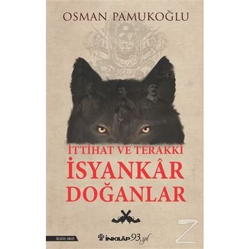 İttihat ve Terakki İsyankar Doğanlar - Osman Pamukoğlu