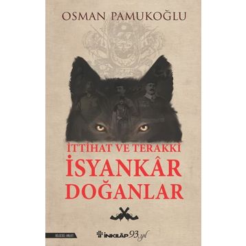 İttihat ve Terakki İsyankar Doğanlar - Osman Pamukoğlu