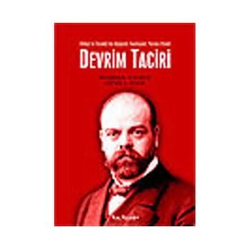 İTTİHAT VE TERAKKI´NIN BOLŞEVİK TEORISYENI: PARVUS EFENDI DEVRIM TACIRI - WINFRIED B. SCHARLAU, ZBYNEK A. ZEMAN