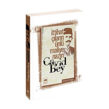 İTTİHATÇILARIN ÜNLÜ MALIYE NAZIRI CAVID BEY - NAZMI EROĞLU