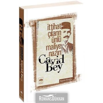 İTTİHATÇILARIN ÜNLÜ MALIYE NAZIRI CAVID BEY - NAZMI EROĞLU