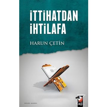 İttihatdan İhtilafa - Harun Çetin