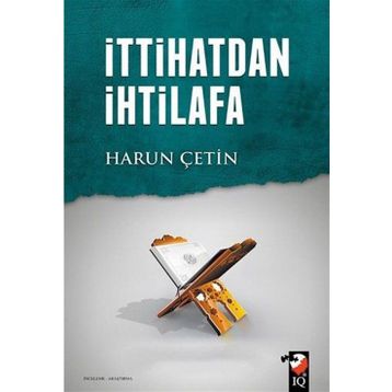 İttihatdan İhtilafa - Harun Çetin