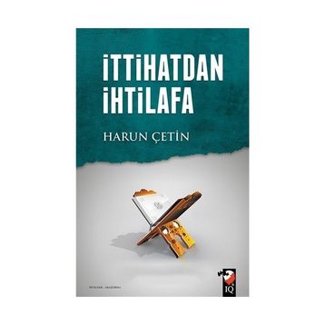 İttihatdan İhtilafa - Harun Çetin
