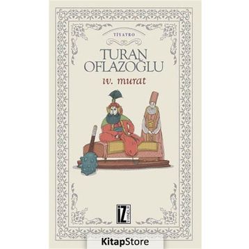 IV. MURAT - A. TURAN OFLAZOĞLU