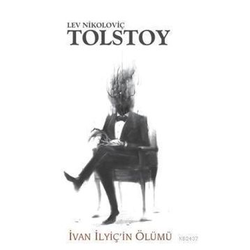 İVAN İLVİÇİN ÖLÜMÜ - LEV NİKOLAYEVİÇ TOLSTOY