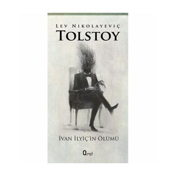 İVAN İLVİÇİN ÖLÜMÜ - LEV NİKOLAYEVİÇ TOLSTOY