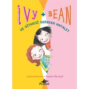 Ivy & Bean 2 - ve Gitmesi Gereken Hayalet - Annie Barrows
