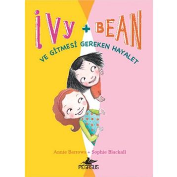 Ivy & Bean 2 - ve Gitmesi Gereken Hayalet - Annie Barrows