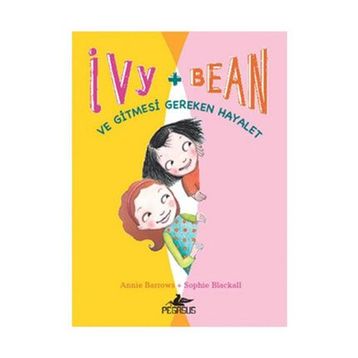 IVY & BEAN - 2 / VE GITMESI GEREKEN HAYALET - ANNIE BARROWS;SOPHIE BLACKALL