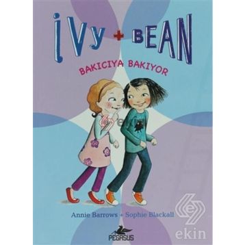 IVY & BEAN - 4 / BAKICIYA BAKIYOR - ANNIE BARROWS;SOPHIE BLACKALL