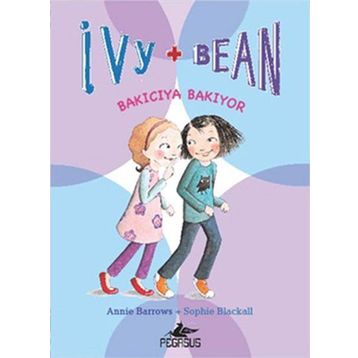 IVY & BEAN - 4 / BAKICIYA BAKIYOR - ANNIE BARROWS;SOPHIE BLACKALL