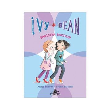 IVY & BEAN - 4 / BAKICIYA BAKIYOR - ANNIE BARROWS;SOPHIE BLACKALL