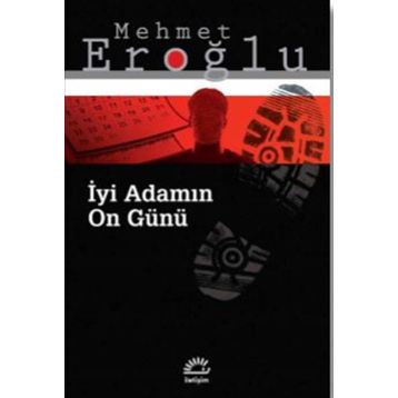 İyi Adamın On Günü / Mehmet Eroğlu
