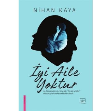 İyi Aile Yoktur - Nihan Kaya