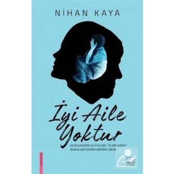 İyi Aile Yoktur - Nihan Kaya