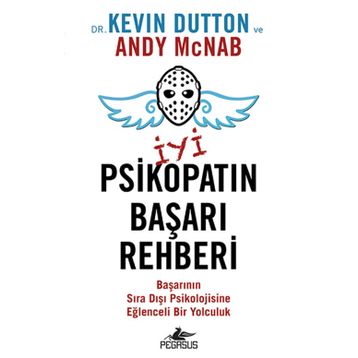 İyi Bir Psikopatın Başarı Rehberi - Kevin Dutton