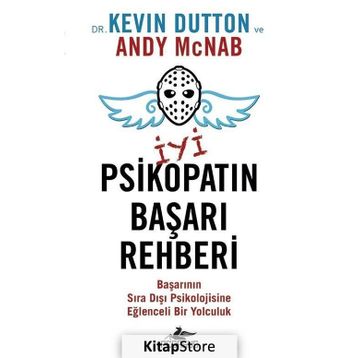 İyi Bir Psikopatın Başarı Rehberi - Kevin Dutton