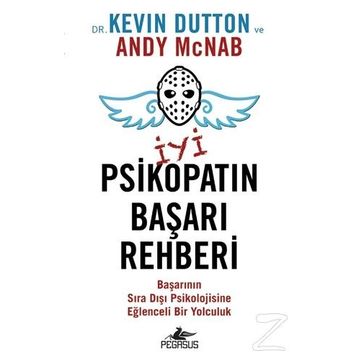 İyi Bir Psikopatın Başarı Rehberi - Kevin Dutton