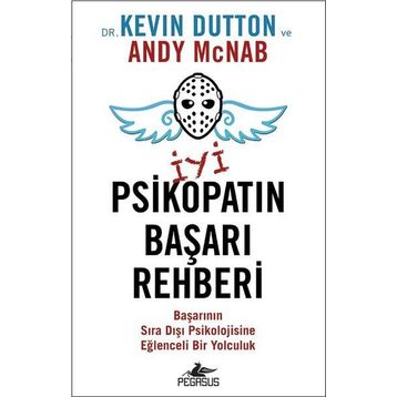 İyi Bir Psikopatın Başarı Rehberi - Kevin Dutton