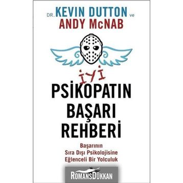 İyi Bir Psikopatın Başarı Rehberi - Kevin Dutton