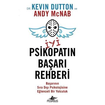 İyi Bir Psikopatın Başarı Rehberi - Kevin Dutton
