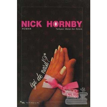 İYİ DE NASIL? - NICK HORNBY