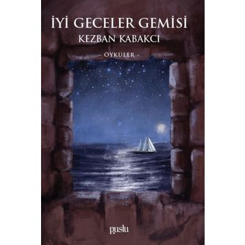 İyi Geceler Gemisi - Kezban Kabakcı