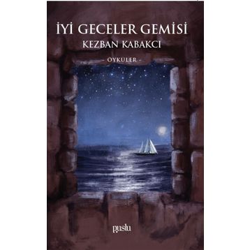 İyi Geceler Gemisi - Kezban Kabakcı