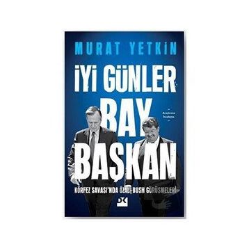 İyi Günler Bay Başkan - Murat Yetkin - Doğan Kitap