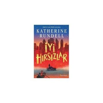 İyi Hırsızlar - Katherine Rundell