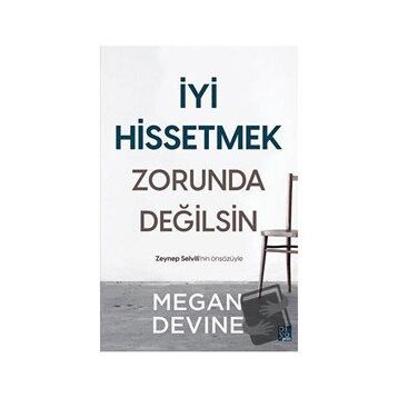 İyi Hissetmek Zorunda Değilsin - Megan Devine