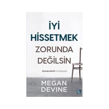 İyi Hissetmek Zorunda Değilsin - Megan Devine