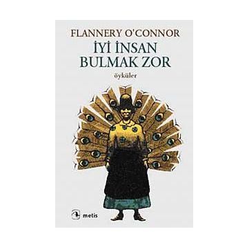 İYİ İNSAN BULMAK ZOR - FLANERY O'CONNOR