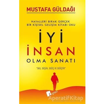 İyi İnsan Olma Sanatı - Mustafa Güldağı