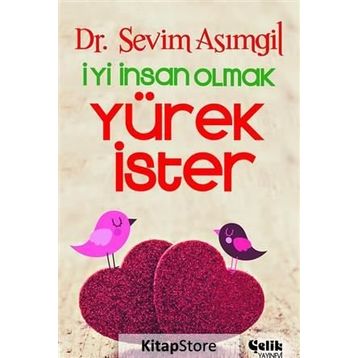 İYİ İNSAN OLMAK YÜREK İSTER - SEVIM ASIMGİL