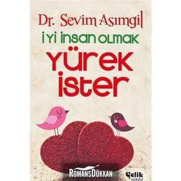 İYİ İNSAN OLMAK YÜREK İSTER - SEVIM ASIMGİL