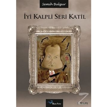 İYI KALPLI SERI KATIL - SEMIH BULGUR