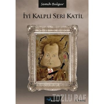 İYI KALPLI SERI KATIL - SEMIH BULGUR
