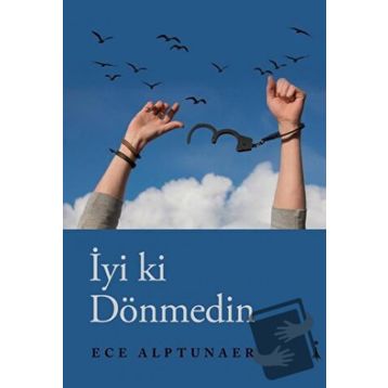 İyi Ki Dönmedin - Ece Alptunaer