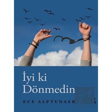 İyi Ki Dönmedin - Ece Alptunaer