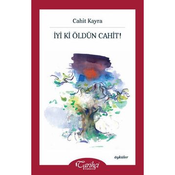 İyi Ki Öldün Cahit! - Cahit Kayra