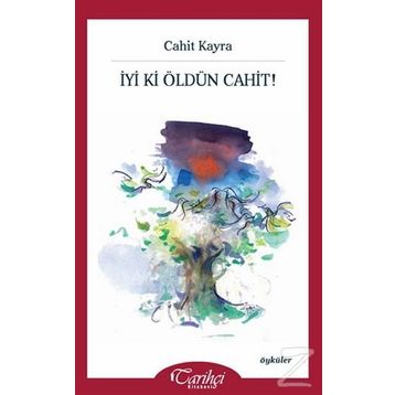 İyi Ki Öldün Cahit! - Cahit Kayra