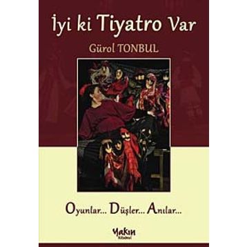 İyi ki Tiyatro Var - Gürol Tonbul