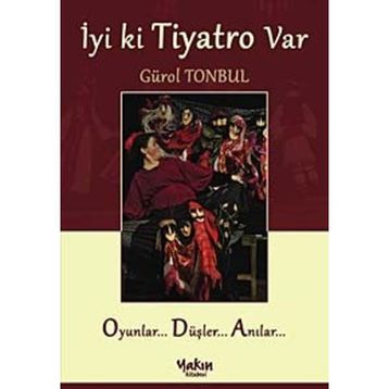 İyi ki Tiyatro Var - Gürol Tonbul