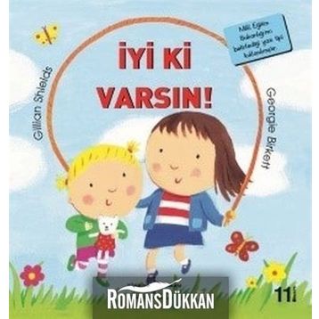İyi Ki Varsın - İlk Okuma Kitaplarım - Gillian Shields