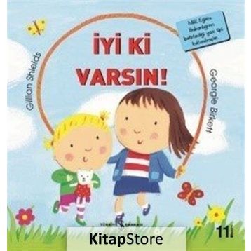 İyi Ki Varsın - İlk Okuma Kitaplarım - Gillian Shields